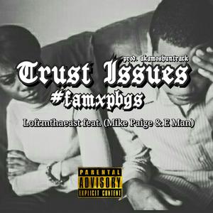 Trust Issues (feat. E Man & Mike Paige)