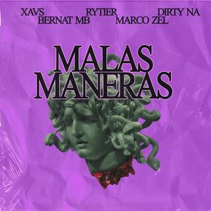 Malas Maneras (feat. Marco Zel, Rytier, dirty NA & Xavs)