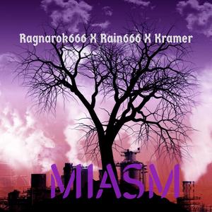 Miasm (feat. Ragnarok666 & Kramer)