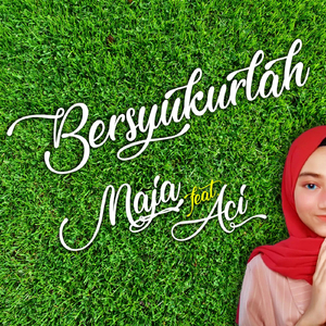 Bersyukurlah (feat. Aci)