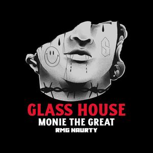Glass House (feat. RMG Naurty)