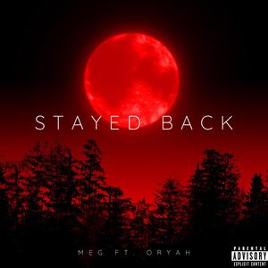 Stayed Back (feat. Oryah)