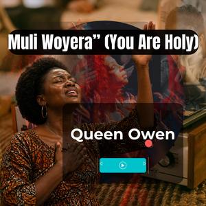 Muli Woyera” (You Are Holy)
