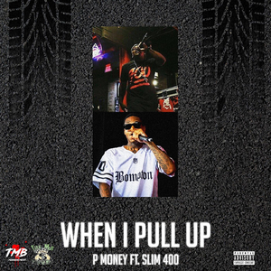 When I Pull Up (feat. Slim 400)