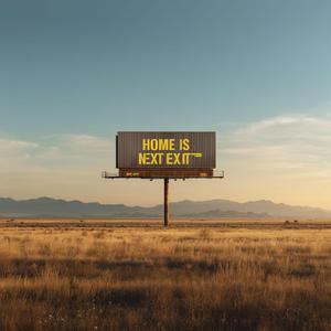 Home is the next Exit