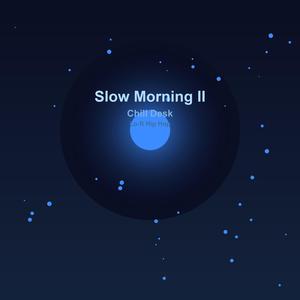 Slow Morning II