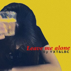 Leave me alone（翻唱版）