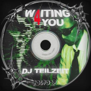 WAITING 4 YOU