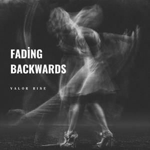Fading Backwards