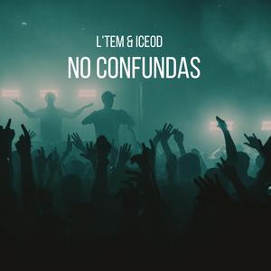 No Confundas (feat. IceOD)