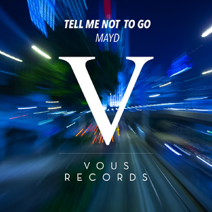 Tell Me Not To Go (Original Mix)