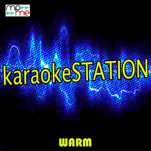 Warm (Karaoke Version) (Originally Performed by Becky Hill)