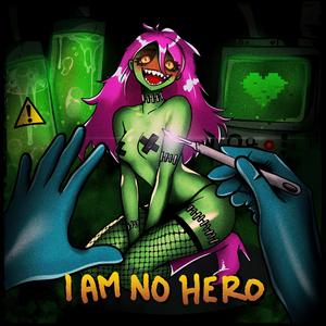 I Am No Hero (feat. Slash the Smile & Valkatria)