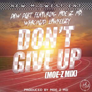 Don’t Give Up (Moe-Z Remix) [feat. Warchi7d & Lowkeezy]
