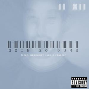 Goin So Dumb