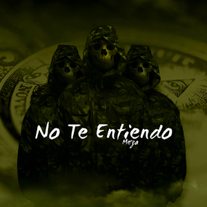 No Te Entiendo