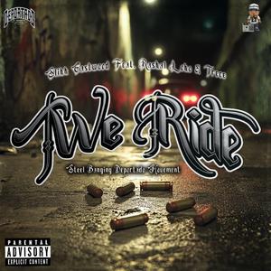 We Ride (feat. Slikk Eastwood & Tijuana Activado)