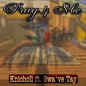 Pray 4 Me (feat. Swa’ve Tay)