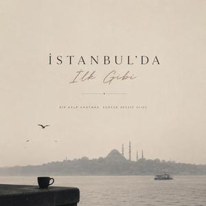 İstanbul’da İlk Gibi