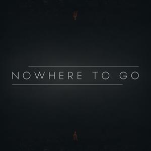 Nowhere To Go