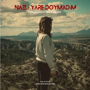 Nazlı Yare Doyamadım (feat. Caner Gülsüm)