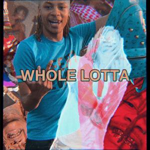 Whole Lotta