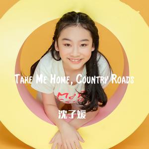 乡村路带我回家《Take Me Home, Country Roads》