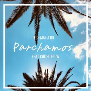 Parchamos (feat. Chicho Flow)