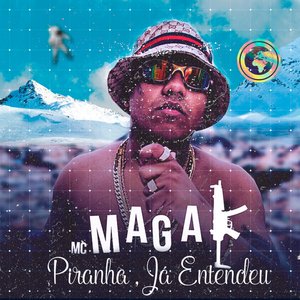 Piranha, Ja Entendeu (feat. Mc Magal & Mc 7 Belo)