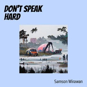 Don't Speak Hard