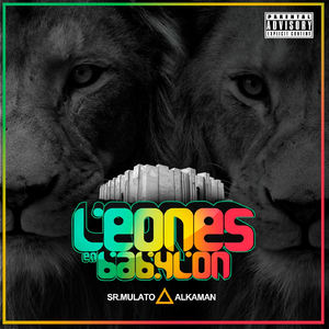 Leones en Babylon (feat. Sr Mulato)