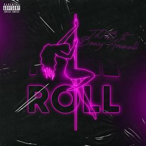 Roll (feat. Beazy Amerelli)