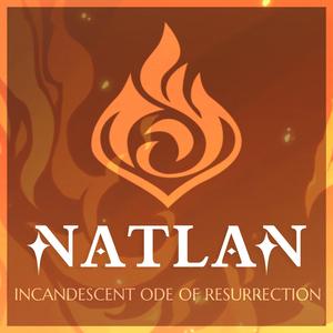 Natlan - Incandescent Ode of Resurrection
