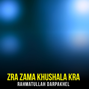 Zra Zama Khushala Kra