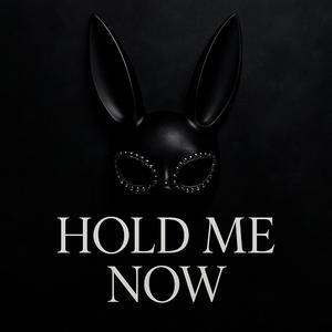 Hold me now