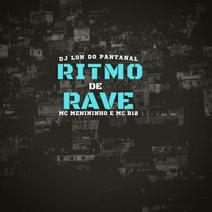 Ritmo de Rave (feat. Mc Menininho, Mc B12)