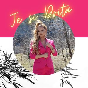 Je Si Drita