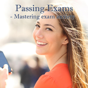 Passing Exams: Mastering Exam Anxiety