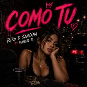 Como Tú (feat. Manuel R)