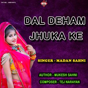 Dal Deham Jhuka Ke