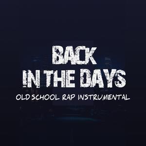 Back in the Days (Old School Rap Instrumental)