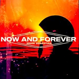 Now And Forever