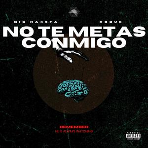 No Te Metas Conmigo (feat. Roque Thekickitmastah)