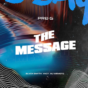 The Message (feat. BlvckSmyth, VACY & MJ Wemoto)