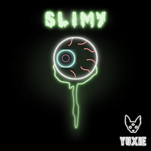 Slimy