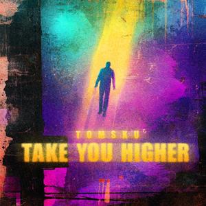TAKE YOU HIGHER