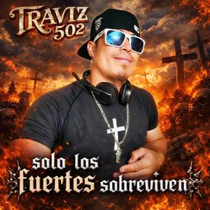 Traviz 502 solo los fuertes sobreviven