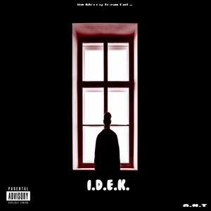 I.D.E.K.