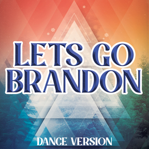 FJB (Let's Go Brandon) [Dance Remix]