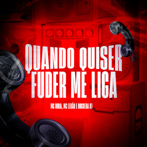 Quando Quiser Fuder Me Liga